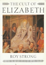 Cover art for The Cult of Elizabeth: Elizabethan Portraiture and Pageantry