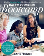 Cover art for Paleo Cooking Bootcamp for Busy People: Weekly Step-by-Step Meal Preparation Guides