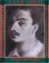 Cover art for Kahlil Gibran: His Life and World (Literature)