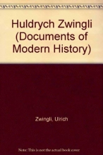 Cover art for Huldrych Zwingli (Documents of Modern History) (English and German Edition)