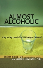 Cover art for Almost Alcoholic: Is My (or My Loved One's) Drinking a Problem? (The Almost Effect)