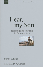 Cover art for Hear, My Son: Teaching & Learning in Proverbs 1-9 (New Studies in Biblical Theology)
