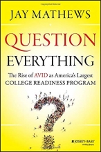 Cover art for Question Everything: The Rise of AVID as America's Largest College Readiness Program