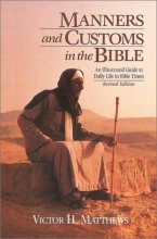 Cover art for Manners and Customs in the Bible: Revised Edition