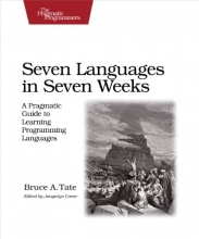 Cover art for Seven Languages in Seven Weeks: A Pragmatic Guide to Learning Programming Languages (Pragmatic Programmers)