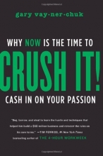 Cover art for Crush It!: Why NOW Is the Time to Cash In on Your Passion