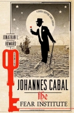 Cover art for Johannes Cabal: The Fear Institute (Johannes Cabal Novels)