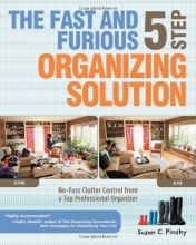 Cover art for The Fast and Furious 5 Step Organizing Solution: No-Fuss Clutter Control from a Top Professional Organizer
