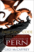 Cover art for Dragon's Code: Anne McCaffrey's Dragonriders of Pern (Pern: The Dragonriders of Pern)