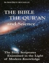 Cover art for The Bible, the Qu'ran and Science: The Holy Scriptures Examined in the Light of Modern Knowledge