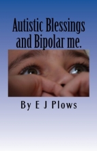 Cover art for Autistic Blessings and Bipolar me.: A frank and brutally honest diary from a mother with Bipolar and her two Autistic boys