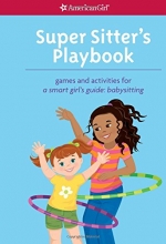 Cover art for Super Sitter's Playbook: Games and Activities for A Smart Girl's Guide: Babysitting