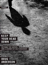 Cover art for Keep Your Head Down: Vietnam, the Sixties, and a Journey of Self-Discovery