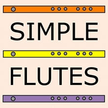 Cover art for Simple Flutes: A Guide to Flute Making and Playing, or How to Make and Play Simple Homemade Musical Instruments from Bamboo, Wood, Clay, Metal, PVC Plastic, or Anything Else