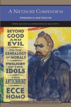 Cover art for A Nietzsche Compendium (Barnes & Noble Library of Essential Reading): Beyond Good and Evil, On the Genealogy of Morals, Twilight of the Idols, The Antichrist, and Ecce Homo