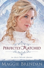 Cover art for Perfectly Matched: A Novel (The Blue Willow Brides) (Volume 3)