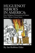 Cover art for Huguenot Heroes in America: How Religious Persecution in France Built a Better United States