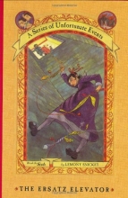 Cover art for The Ersatz Elevator (A Series of Unfortunate Events, Book 6)