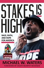 Cover art for Stakes Is High: Race, Faith, and Hope for America