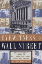 Cover art for Eyewitness to Wall Street: 400 Years of Dreamers, Schemers, Busts and Booms