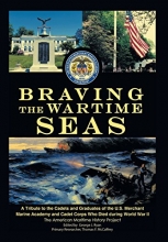 Cover art for Braving the Wartime Seas: A Tribute to the Cadets and Graduates of the U.S. Merchant Marine Academy and Cadet Corps Who Died During World War II