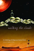 Cover art for Walking the Clouds: An Anthology of Indigenous Science Fiction (Sun Tracks)