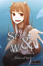 Cover art for Spice and Wolf, Vol. 8: The Town of Strife I - light novel