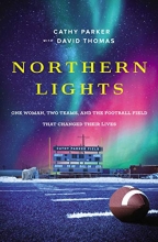 Cover art for Northern Lights: One Woman, Two Teams, and the Football Field That Changed Their Lives