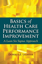 Cover art for Basics of Health Care Performance Improvement: A Lean Six Sigma Approach