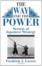 Cover art for The Way And The Power: Secrets Of Japanese Strategy