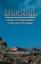 Cover art for Isolation--A Place of Transformation In The Life of a Leader