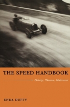 Cover art for The Speed Handbook: Velocity, Pleasure, Modernism (Post-Contemporary Interventions)