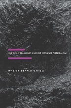 Cover art for The Gold Standard and the Logic of Naturalism (The New Historicism: Studies in Cultural Poetics)