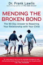 Cover art for Mending the Broken Bond: The 90-Day Answer to Repairing Your Relationship with Your Child