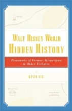 Cover art for Walt Disney World Hidden History: Remnants of Former Attractions and Other Tributes