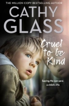 Cover art for Cruel to Be Kind: Saying no can save a childs life