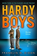 Cover art for Murder House: Book Three  in the Murder House Trilogy (Hardy Boys (All New) Undercover Brothers)