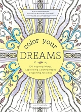 Cover art for Color Your Dreams: 100 Inspiring Words, Captivating Coloring Pages, and Uplifting Activities (Adult Coloring Books)