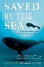 Cover art for Saved by the Sea: Hope, Heartbreak, and Wonder in the Blue World