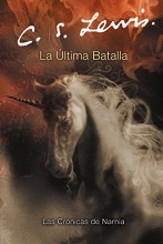 Cover art for La ultima batalla: The Last Battle (Spanish edition) (Las cronicas de Narnia)