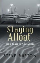 Cover art for Staying Afloat: Three Years in Abu Dhabi