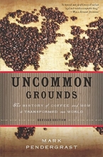 Cover art for Uncommon Grounds: The History of Coffee and How It Transformed Our World