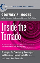 Cover art for Inside the Tornado: Strategies for Developing, Leveraging, and Surviving Hypergrowth Markets (Collins Business Essentials)