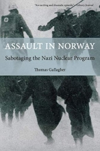Cover art for Assault in Norway: Sabotaging The Nazi Nuclear Program