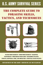 Cover art for The Complete U.S. Army Survival Guide to Foraging Skills, Tactics, and Techniques