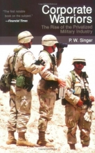 Cover art for Corporate Warriors: The Rise of the Privatized Military Industry (Cornell Studies in Security Affairs)
