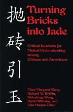 Cover art for Turning Bricks Into Jade: Critical Incidents for Mutual Understanding Among Chinese and Americans
