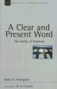 Cover art for A Clear and Present Word: The Clarity of Scripture (New Studies in Biblical Theology)