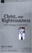 Cover art for Christ, Our Righteousness: Paul's Theology of Justification (New Studies in Biblical Theology)