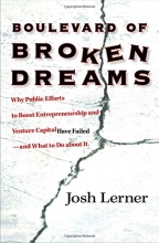 Cover art for Boulevard of Broken Dreams: Why Public Efforts to Boost Entrepreneurship and Venture Capital Have Failed--and What to Do about It (The Kauffman Foundation Series on Innovation and Entrepreneurship)